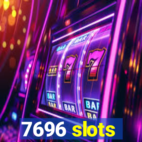 7696 slots