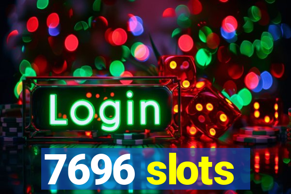 7696 slots