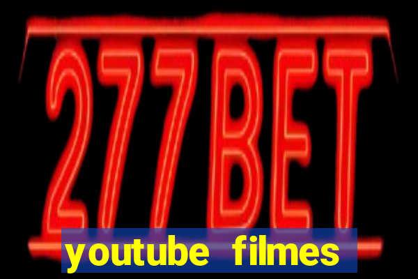 youtube filmes completos dublados gratis faroeste antigos