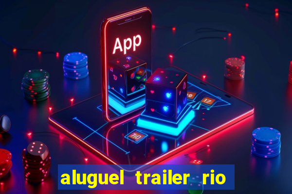 aluguel trailer rio grande do sul