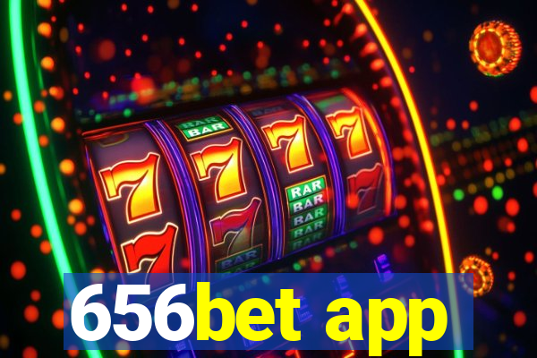 656bet app