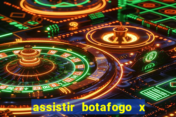 assistir botafogo x gremio futemax