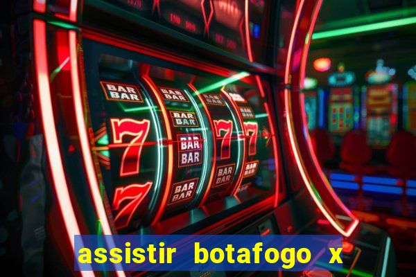 assistir botafogo x gremio futemax