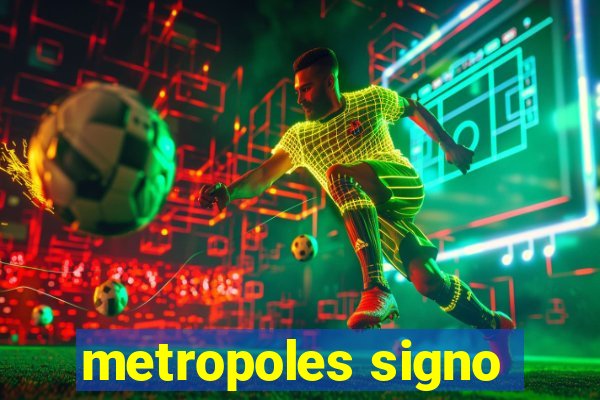 metropoles signo