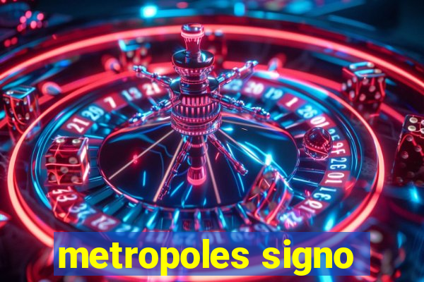 metropoles signo