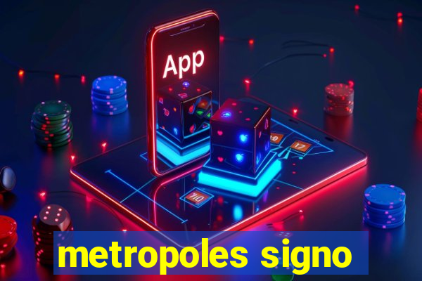 metropoles signo