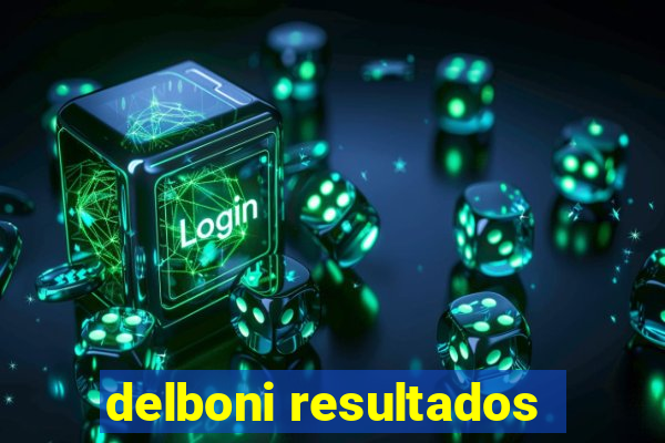 delboni resultados