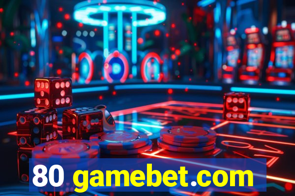 80 gamebet.com