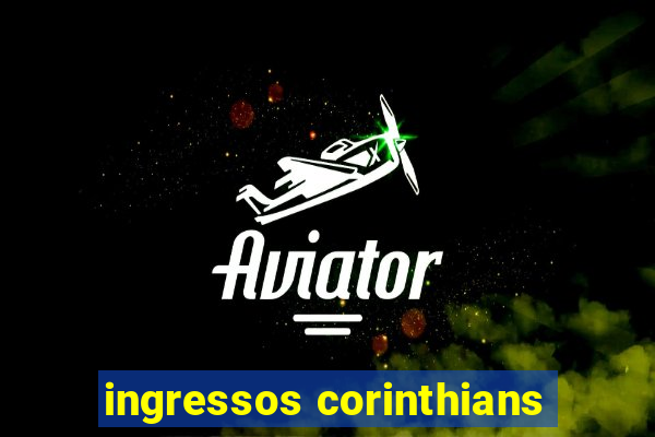 ingressos corinthians