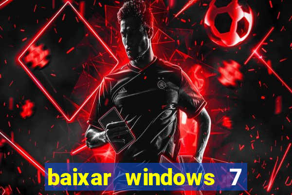 baixar windows 7 ultimate 64 bits com todos os drivers