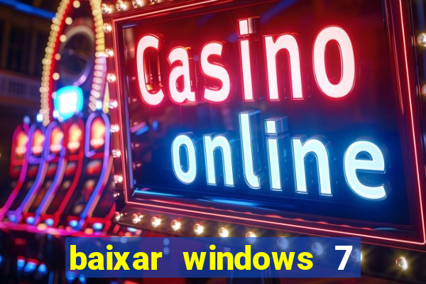 baixar windows 7 ultimate 64 bits com todos os drivers