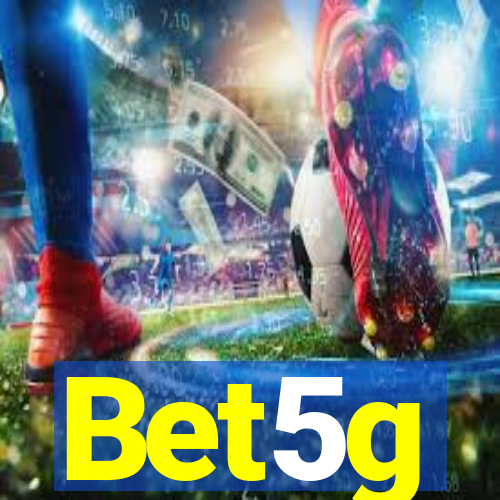 Bet5g