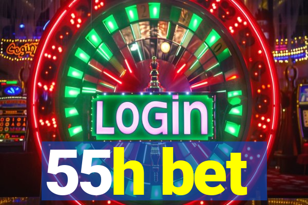 55h bet