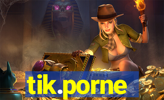 tik.porne