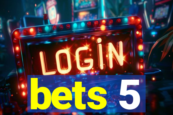 bets 5