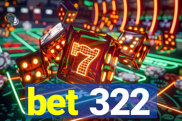 bet 322