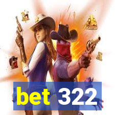 bet 322