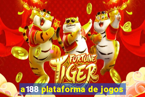 a188 plataforma de jogos