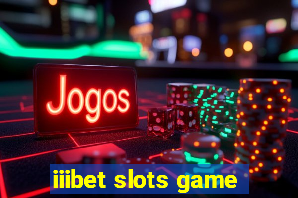 iiibet slots game