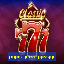 jogos para ppsspp download android