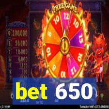 bet 650