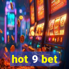 hot 9 bet