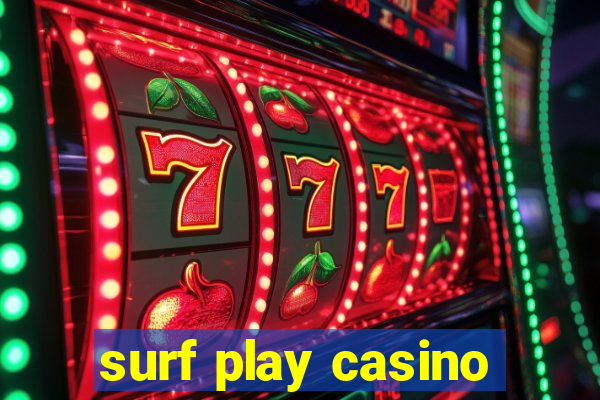 surf play casino