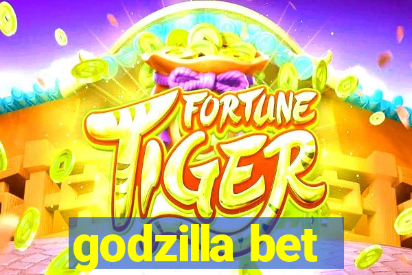 godzilla bet