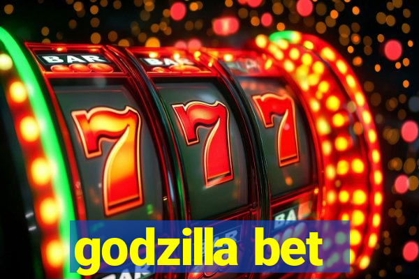 godzilla bet