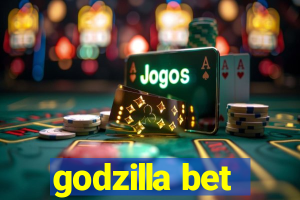 godzilla bet