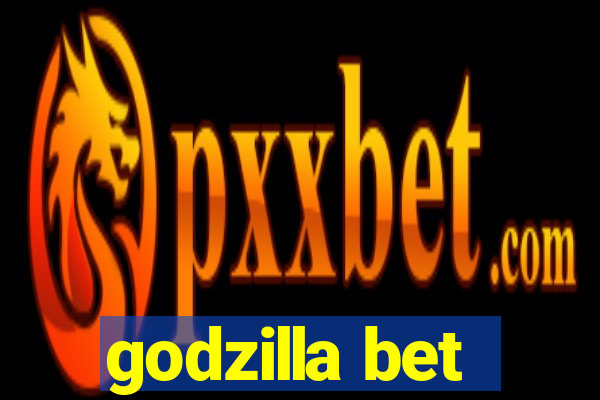 godzilla bet