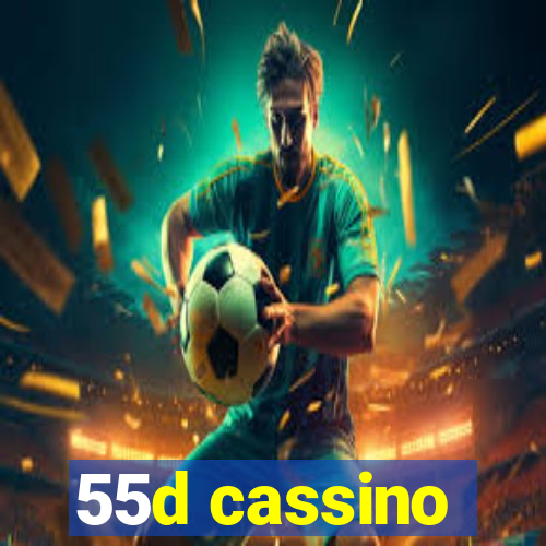 55d cassino