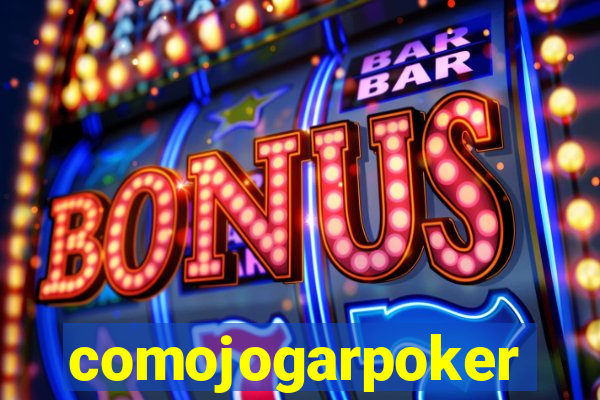 comojogarpoker