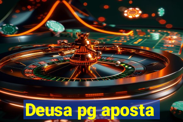 Deusa pg aposta