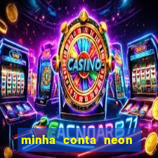 minha conta neon foi bloqueada