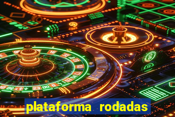 plataforma rodadas gratis sem deposito