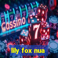 lily fox nua