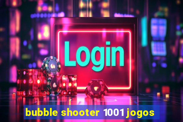 bubble shooter 1001 jogos