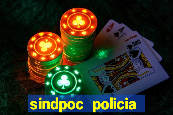 sindpoc policia civil bahia