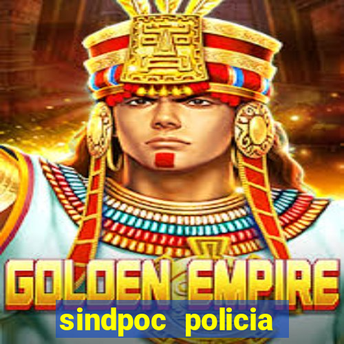 sindpoc policia civil bahia