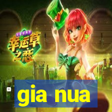 gia nua