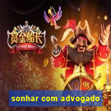 sonhar com advogado