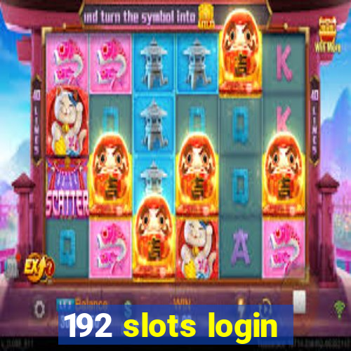 192 slots login