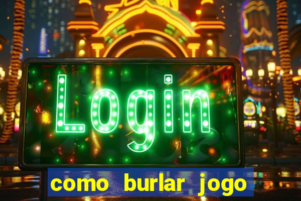 como burlar jogo do tigre