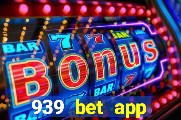 939 bet app download apk