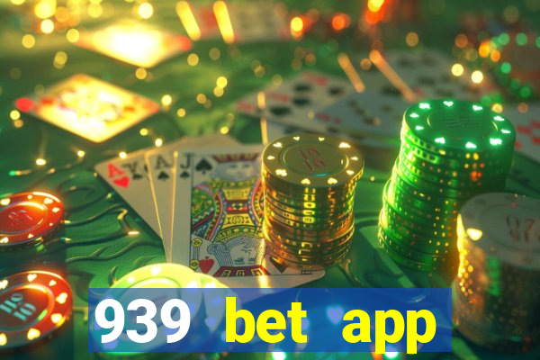 939 bet app download apk