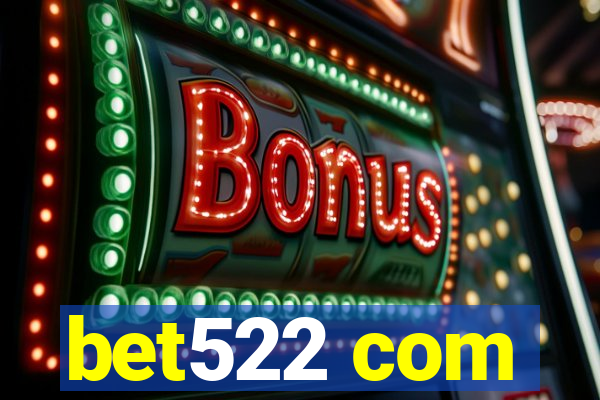 bet522 com