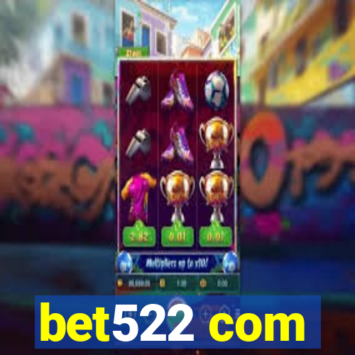 bet522 com