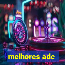 melhores adc