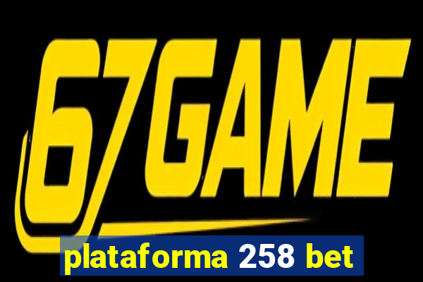 plataforma 258 bet